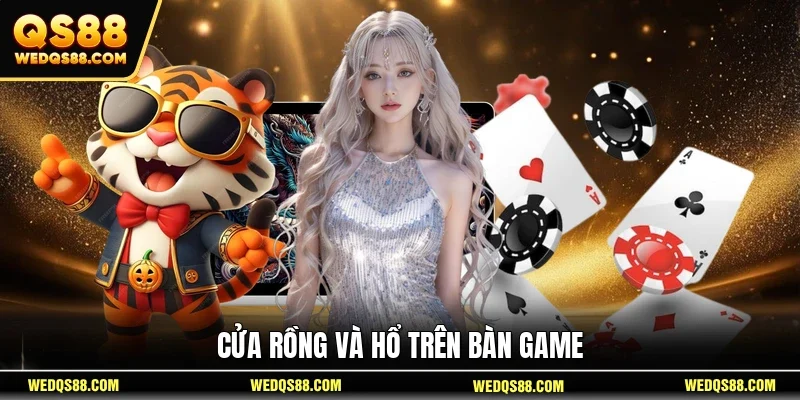 Cửa Rồng và Hổ trên bàn game