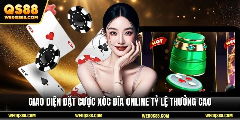Giao diện đặt cược Xóc Đĩa online tỷ lệ thưởng cao